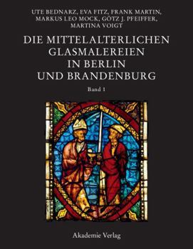 Hardcover Die Mittelalterlichen Glasmalereien in Berlin Und Brandenburg [German] Book