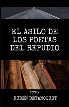 Paperback El Asilo de Los Poetas del Repudio [Spanish] Book