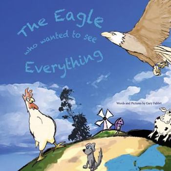 Paperback The Eagle Who Wanted to See Everything Book