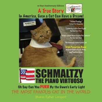 Paperback Schmaltzy: IN AMERICA EVEN A CAT CAN HAVE A DREAM - WORLD FAMOUS CAT - TRUE STORY! 10 Year Anniversary Edition!: The Smartest Children's Books in The Book