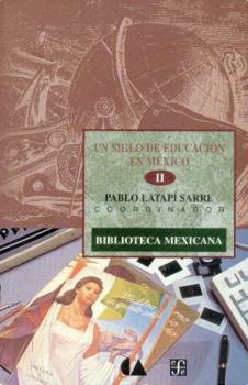 Paperback Un siglo de educación en México, II (Spanish Edition) [Spanish] Book