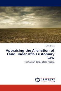 Paperback Appraising the Alienation of Land Under Ufia Customary Law Book