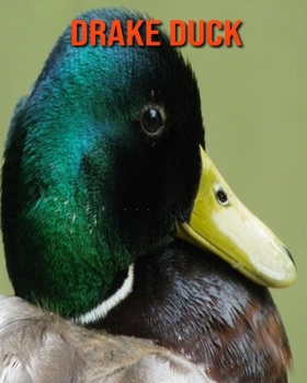 Paperback Drake Duck: Amazing Facts & Pictures Book