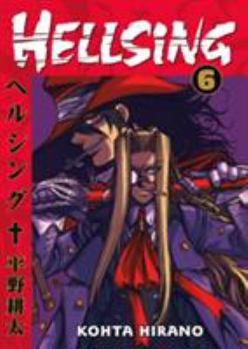 Hellsing, Vol. 06 - Book #6 of the Hellsing