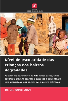 Nível de escolaridade das crianças dos bairros degradados (Portuguese Edition)