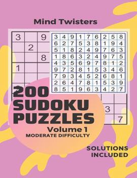 Paperback 200 Sudoku Puzzles - Mind Twisters - Moderate Difficulty - Solution Included - Volume 1 Book