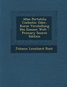 Paperback Atlas Portatilis Coelestis: Oder, Kurze Vorstellung Des Ganzen Welt - Primary Source Edition [Latin] Book