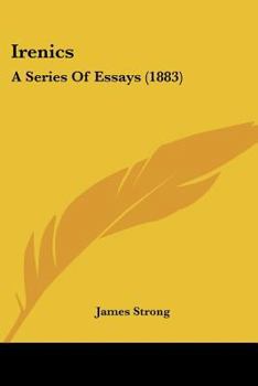 Paperback Irenics: A Series Of Essays (1883) Book