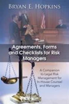 Paperback Agreements, Forms and Checklists for Risk Managers: A Companion to Legal Risk Management for In-House Counsel and Managers Book