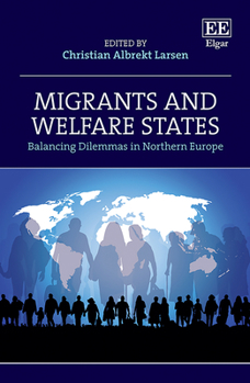 Hardcover Migrants and Welfare States: Balancing Dilemmas in Northern Europe Book