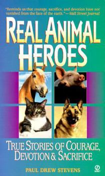 Mass Market Paperback Real Animal Heroes: True Stories of Courage, Devotion, and Sacrifice Book