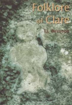 Hardcover Folklore of Clare: A Folklore Survey of County Clare and County Clare Folk-Tales and Myths Book