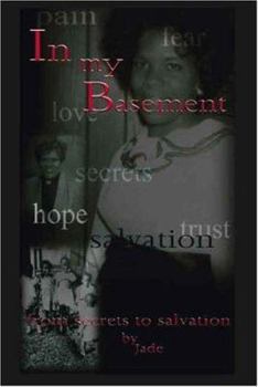 Paperback In My Basement: From Secrets to Salvation Book