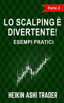 Paperback Lo Scalping e Divertente! 2: Parte 2: Esempi pratici [Italian] Book