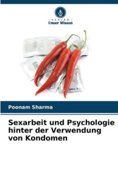 Sexarbeit und Psychologie hinter der Verwendung von Kondomen