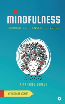 Paperback Mindfulness: Through the lenses of Vedas Book