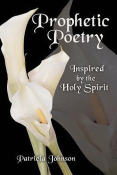 Paperback Prophetic Poetry: Inspired by the Holy Spirit Book
