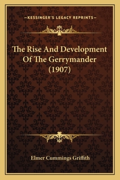 Paperback The Rise And Development Of The Gerrymander (1907) Book