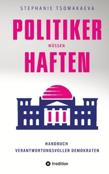 Paperback Politiker Müssen Haften: Handbuch für verantwortungsvolle Demokraten [German] Book