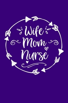 Wife Mom Nurse: Mom Journal, Diary, Notebook or Gift for Mother
