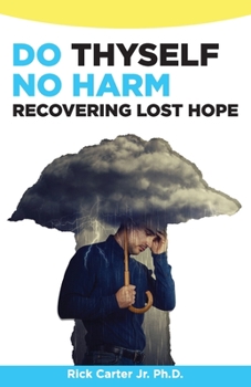 Paperback Do Thyself No Harm: Recovering Lost Hope Book