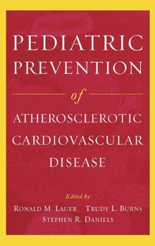 Hardcover Pediatric Prevention of Atherosclerotic Cardiovascular Disease Book