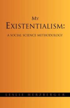 Paperback My Existentialism: A Social Science Methodology Book