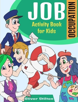 Paperback Job Occupation Activity Book for Kids: The Perfect Book for Never-Bored Kids. A Funny Workbook with Word Search, Rewriting Dots Exercises, Word to Pic Book