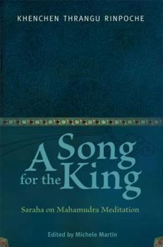 Paperback A Song for the King: Saraha on Mahamudra Meditation Book