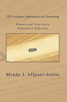 Paperback FDA Acronyms, Abbreviations and Terminology: Human and Veterinary Regulatory Reference Book