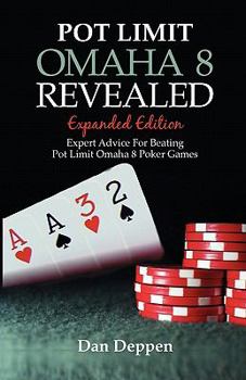 Paperback Pot Limit Omaha 8 Revealed Expanded Edition: Expanded and Updated, With Over 50 Pages of New Content Book