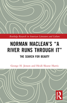 Hardcover Norman Maclean's "A River Runs through It": The Search for Beauty Book