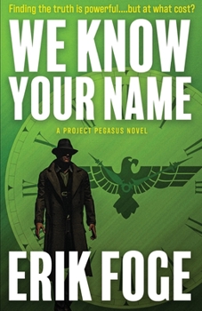 Paperback We Know Your Name: A Project Pegasus Novel Book