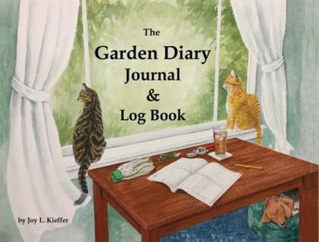 Paperback The Garden Diary, Journal & Log Book: Plan garden beds and track changes in your landscape for a year to year record. 100 diary pages, 10 graph pages ... & Log Book. (The Garden Journal Log Books) Book