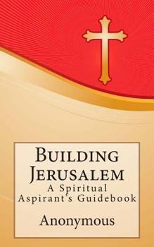 Paperback Building Jerusalem: A Spiritual Aspirant's Guidebook Book