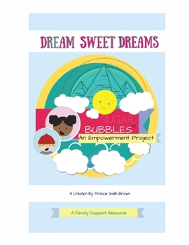 Paperback Dream Sweet Dreams: Sugar Bubbles(TM) An Empowerment Project Book