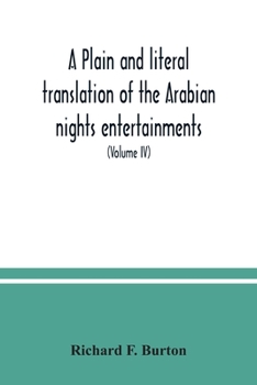 A plain and literal translation of the Arabian nights entertainments, now entitled The book of the thousand nights and a night