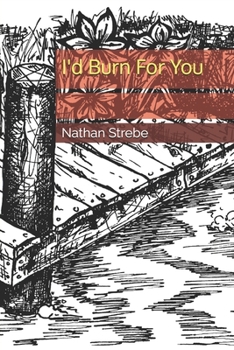 I'd Burn For You