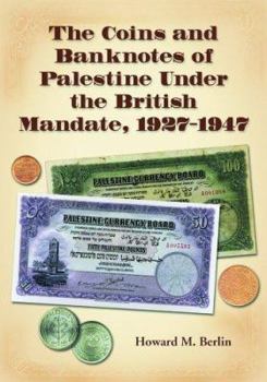 Paperback The Coins and Banknotes of Palestine Under the British Mandate, 1927-1947 Book