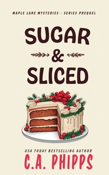 Sugar and Sliced - Book #0.5 of the Maple Lane Cozy Mysteries