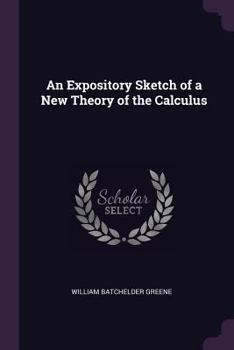 Paperback An Expository Sketch of a New Theory of the Calculus Book