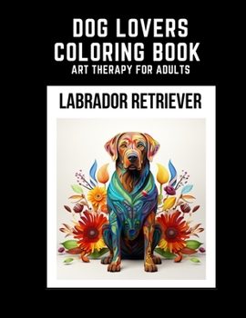 Paperback Dog Lovers Coloring Book: Labrador Retriever Book