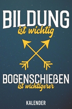 Kalender: 2020 A5 1 Woche 2 Seiten - 110 Seiten - Bildung ist wichtig Bogenschie�en