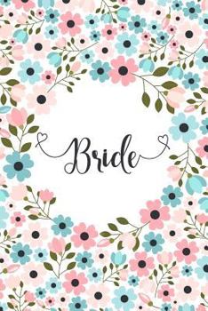 Paperback Bride: Small Floral Notebook - Blank Lined Journal, Keepsake Diary for Wedding Party Ideas, Notes and Journaling Book