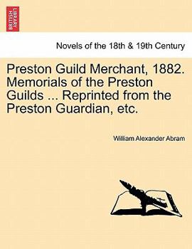Preston Guild Merchant, 1882. Memorials of the Preston Guilds