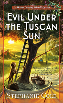 Evil Under the Tuscan Sun - Book #3 of the Tuscan Cooking School Mystery