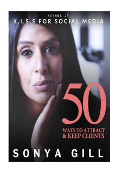 Paperback 50 Ways To Attract And Keep Clients: Author of Keep It Super Simple Book