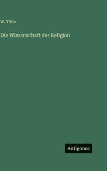 Hardcover Die Wissenschaft der Religion [German] Book
