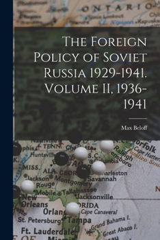 Paperback The Foreign Policy of Soviet Russia 1929-1941. Volume II, 1936-1941 Book