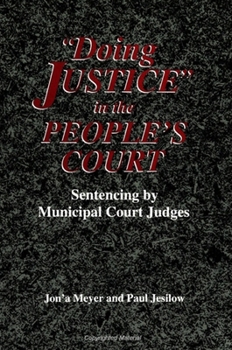 Hardcover Doing Justice in the People's Court: Sentencing by Municipal Court Judges Book